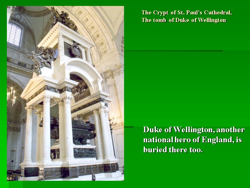 The Crypt of St. Paul’s Cathedral, The tomb of Duke of Wellington  Duke